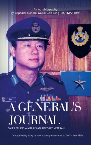 A General'S Journal: Tales Behind A Malaysian Airforce Veteran