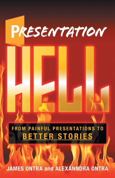 Presentation Hell: From Painful Presentations To Better Stories