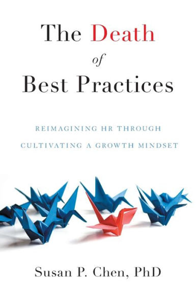 The Death Of Best Practices: Reimagining Hr Through Cultivating A Growth Mindset