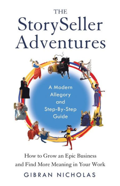 The Storyseller Adventures: How To Grow An Epic Business And Find More Meaning In Your Work