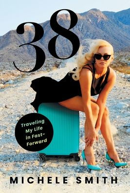 38: Traveling My Life In Fast-Forward