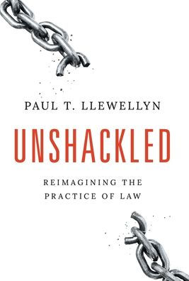 Unshackled: Reimagining The Practice Of Law