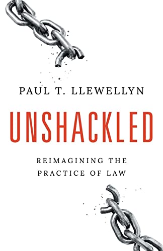 Unshackled: Reimagining The Practice Of Law