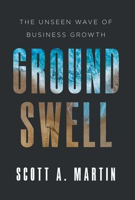 Groundswell: The Unseen Wave Of Business Growth