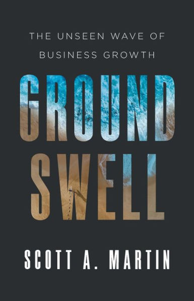 Groundswell: The Unseen Wave Of Business Growth