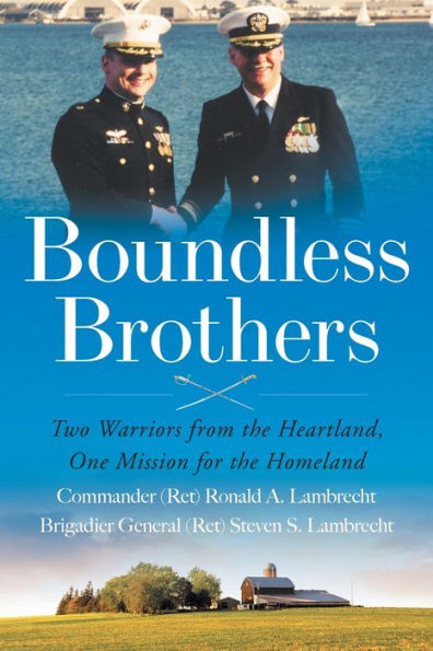 Boundless Brothers: Two Warriors From The Heartland, One Mission For The Homeland