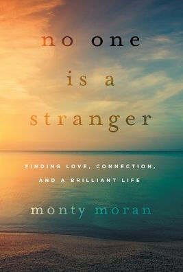 No One Is A Stranger: Finding Love, Connection, And A Brilliant Life
