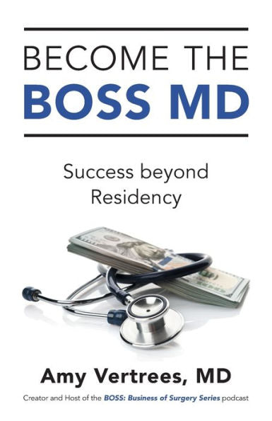 Become The Boss Md: Success Beyond Residency