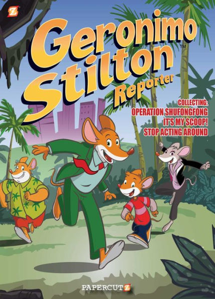 Geronimo Stilton Reporter 3 In 1 #1: "Collecting "Operation Shufongfong," "It's My Scoop," And "Stop Acting Around" (1) (Geronimo Stilton Reporter Graphic Novels)