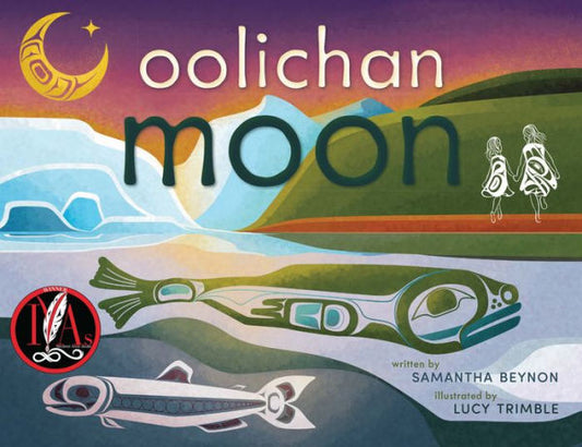 Oolichan Moon (Sisters Learn Foods Of The Elders)