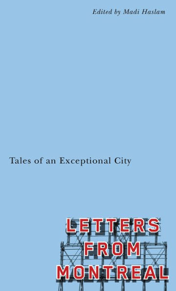 Letters From Montreal: Tales Of An Exceptional City