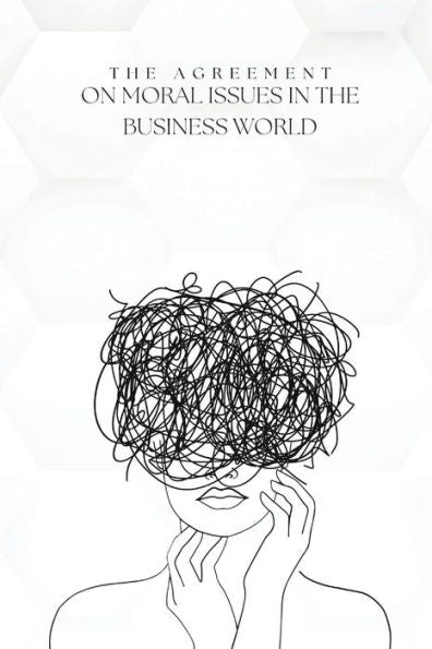 The Agreement On Moral Issues In The Business World
