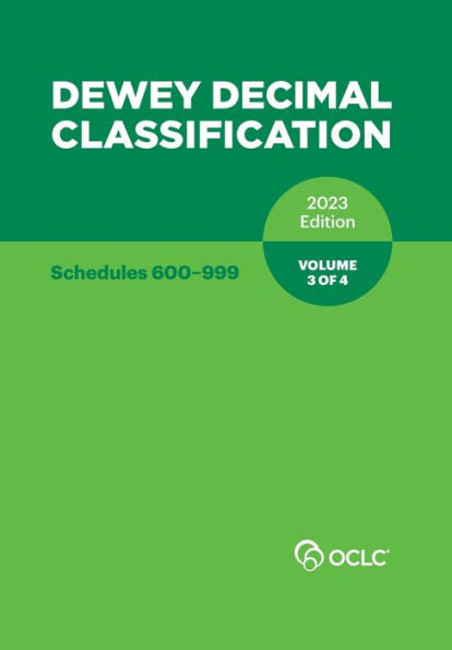 Dewey Decimal Classification, 2023 (Schedules 600-999) (Volume 3 Of 4)