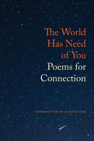The World Has Need Of You: Poems For Connection
