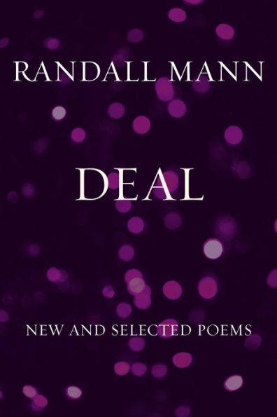 Deal: New And Selected Poems