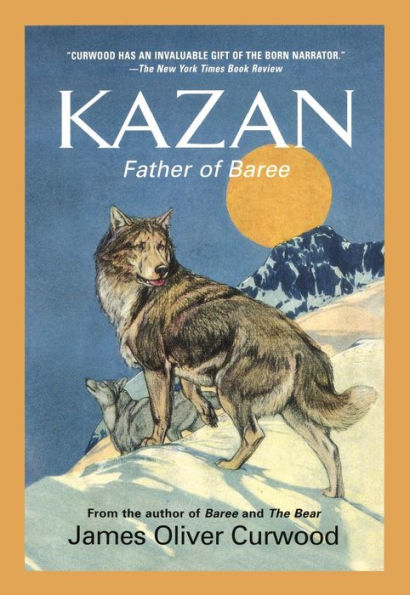 Kazan: Father Of Baree (Medallion Editions For Young Readers)