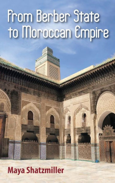 From Berber State To Moroccan Empire: The Glory Of Fez Under The Marinids