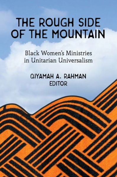 The Rough Side Of The Mountain: Black Women'S Ministries In Unitarian Universalism