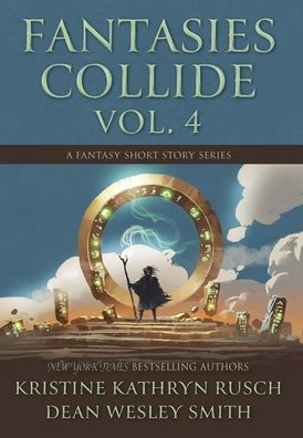 Fantasies Collide, Vol. 4: A Fantasy Short Story Series
