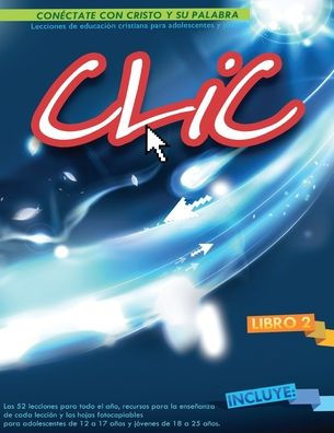 Clic, Libro 2 (Unificado) (Spanish Edition)