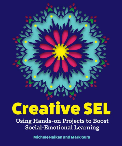 Creative Sel: uso de proyectos prácticos para impulsar el aprendizaje socioemocional