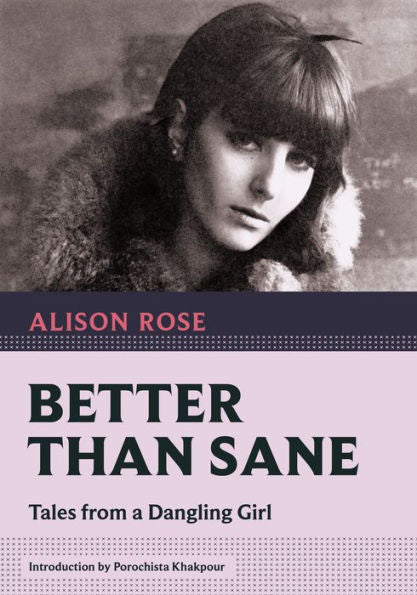 Better Than Sane: Tales From A Dangling Girl (Nonpareil Books)