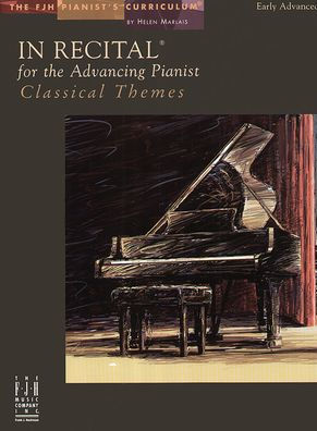 In Recital For The Advancing Pianist, Classical Themes (In Recital For The Advancing Pianist Classical Themes: Early Advanced)