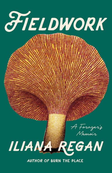 Fieldwork: A Forager’S Memoir