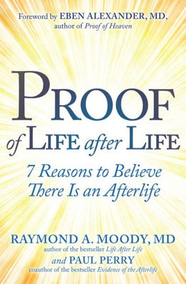 Proof Of Life After Life: 7 Reasons To Believe There Is An Afterlife