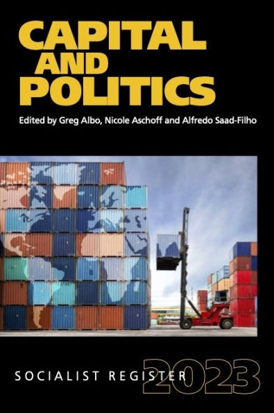 Capital And Politics: Socialist Register 2023 (The Socialist Register)