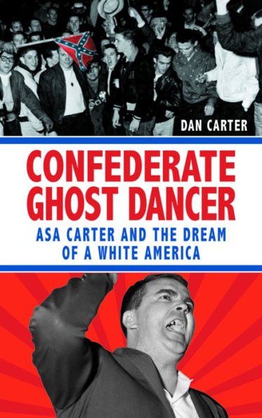 Unmasking The Klansman: The Double Life Of Asa And Forrest Carter