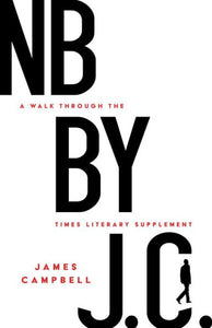 Nb By J. C.: A Walk Through The Times Literary Supplement