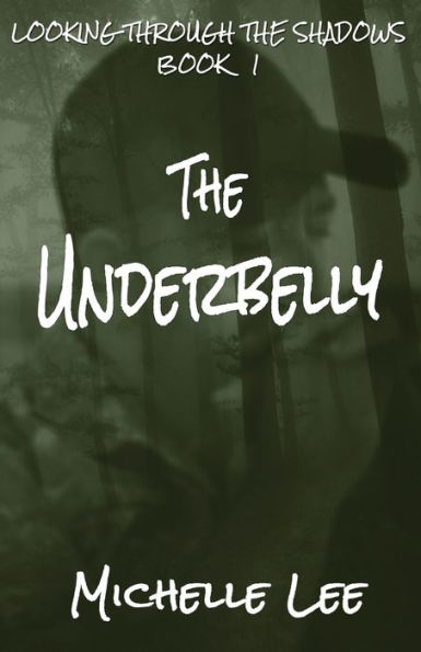 The Underbelly (Looking Through The Shadows)