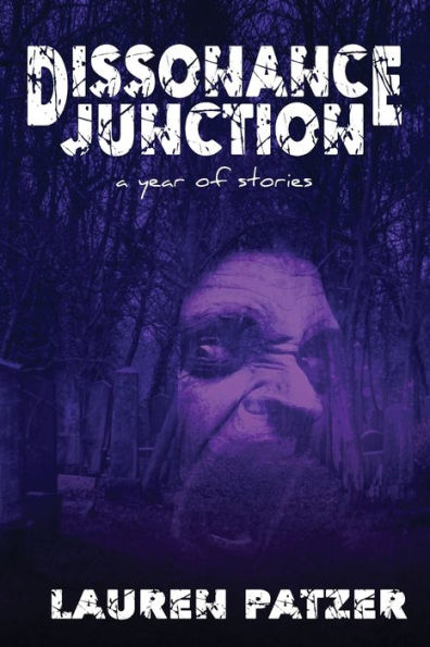Dissonance Junction: A Year Of Stories