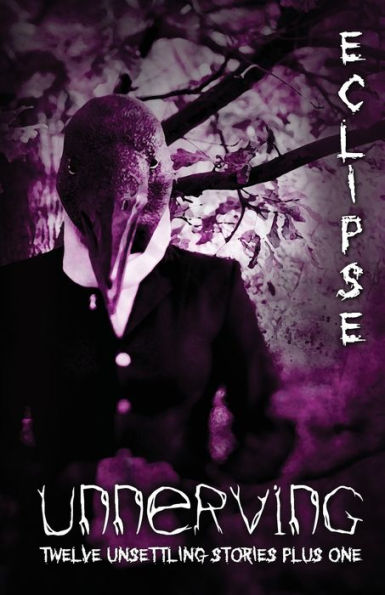 Unnerving Eclipse: Twelve Unsettling Stories Plus One