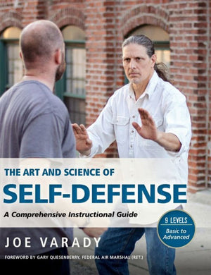 The Art And Science Of Self Defense: A Comprehensive Instructional Guide (Martial Science)