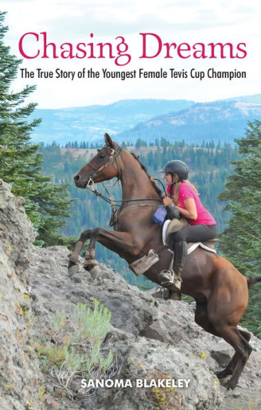 Chasing Dreams: The True Story Of The Youngest Female Tevis Cup Champion