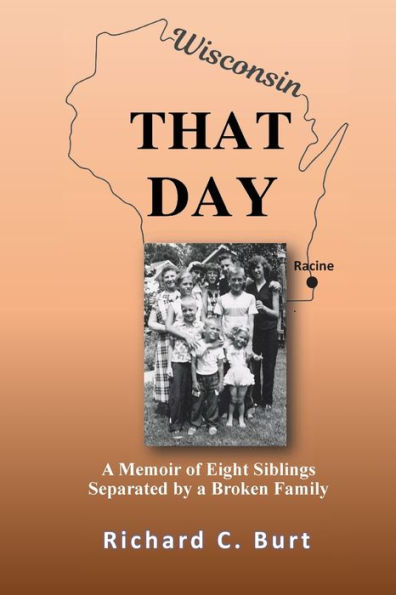 That Day: A Memoir Of Eight Siblings Separated By A Broken Family