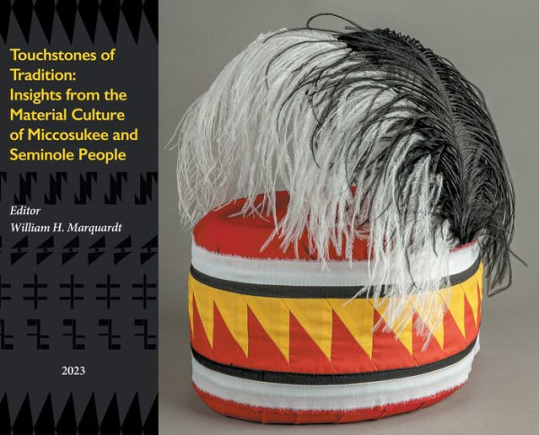 Touchstones Of Tradition: Insights From The Material Culture Of Miccosukee And Seminole People