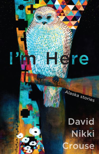 I'M Here: Alaska Stories