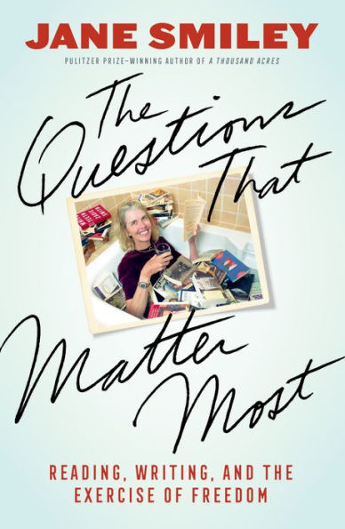 The Questions That Matter Most: Reading, Writing, And The Exercise Of Freedom
