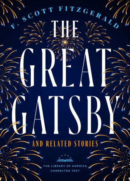 The Great Gatsby And Related Stories [Deckle Edge Paper]: The Library Of America Corrected Text
