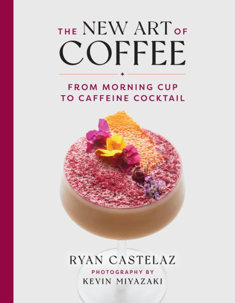 The New Art Of Coffee: From Morning Cup To Caffeine Cocktail