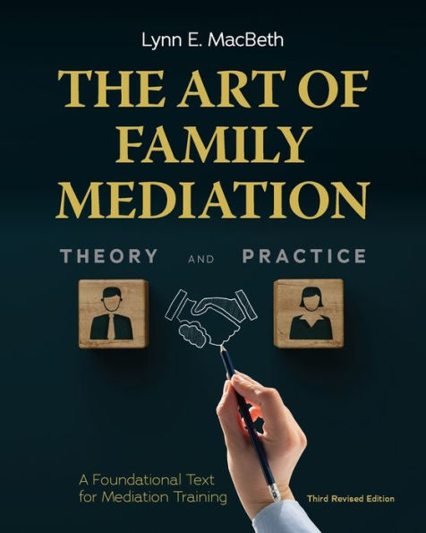 The Art Of Family Mediation: A Foundational Text For Mediation Training