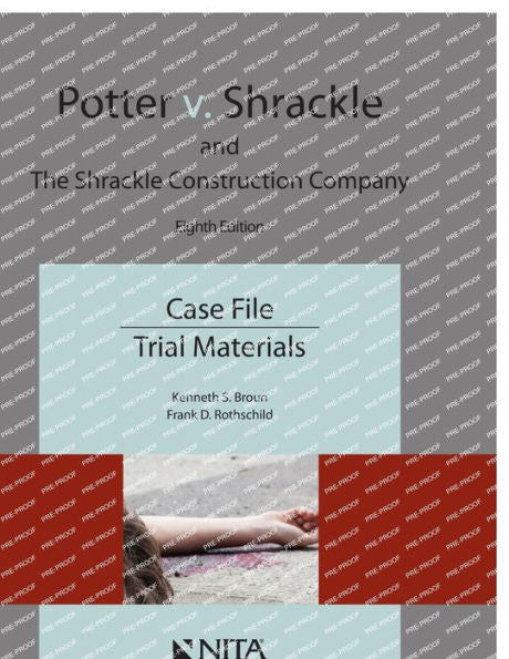 Potter V. Shrackle And The Shrackle Construction Company: Case File, Trial Materials (Nita)