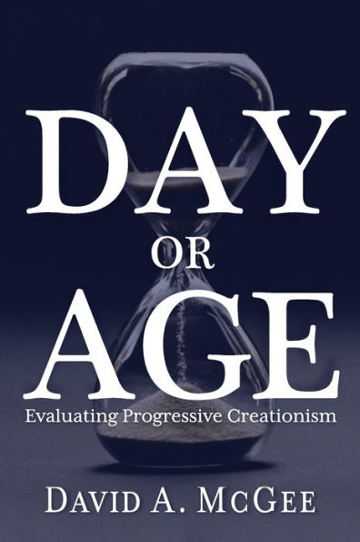 Day Or Age: Evaluating Progressive Creationism