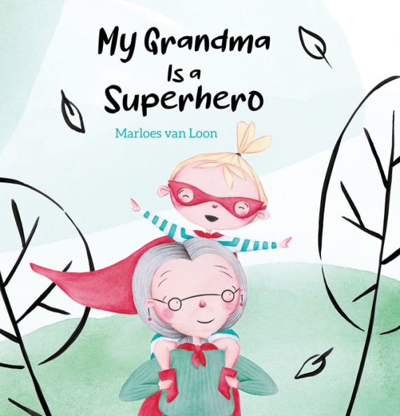My Grandma Is A Superhero