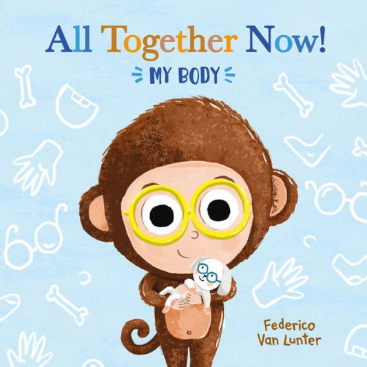All Together Now! My Body (Little Furry Friends, 1)