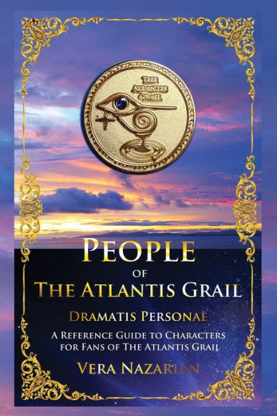 People Of The Atlantis Grail: A Reference Guide To Characters For Fans Of The Atlantis Grail (The Atlantis Grail Superfan Extras)