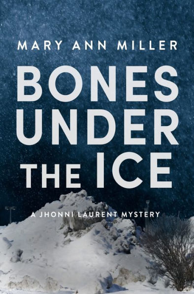 Bones Under The Ice (1) (A Jhonni Laurent Mystery)